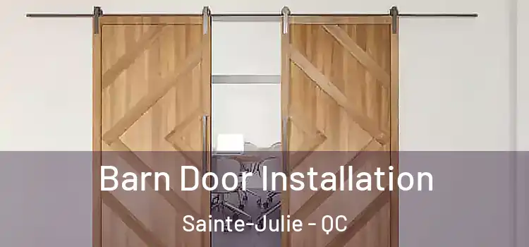 Barn Door Installation Sainte-Julie - QC
