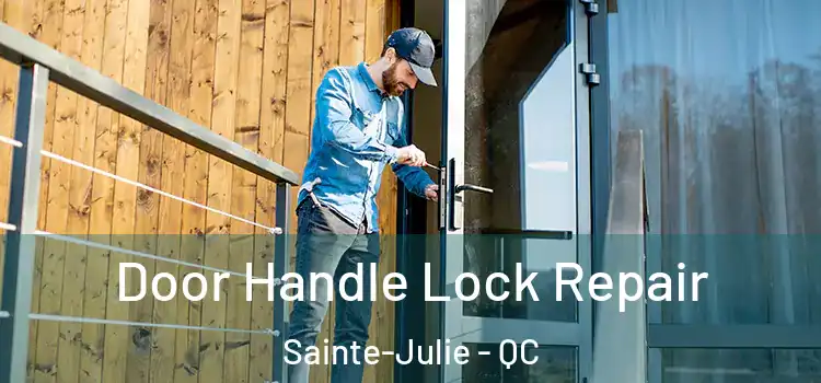  Door Handle Lock Repair Sainte-Julie - QC