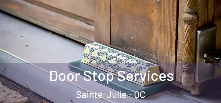  Door Stop Services Sainte-Julie - QC