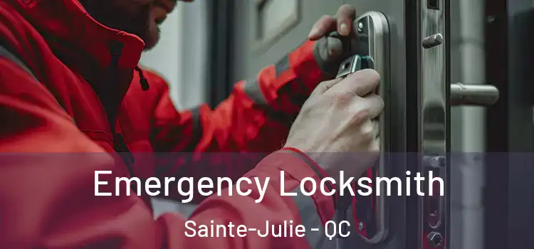  Emergency Locksmith Sainte-Julie - QC