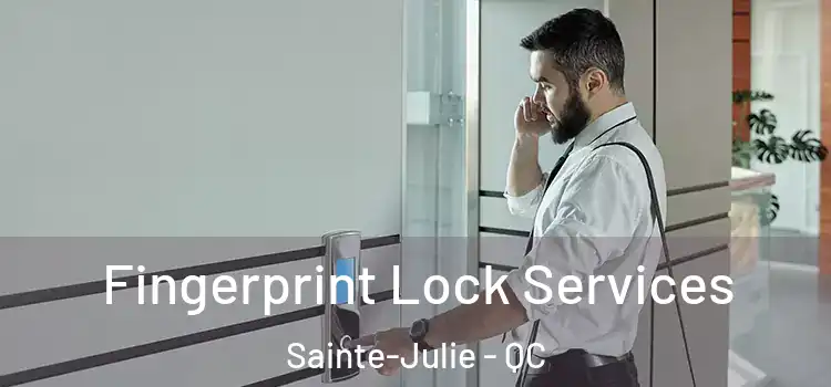 Fingerprint Lock Services Sainte-Julie - QC