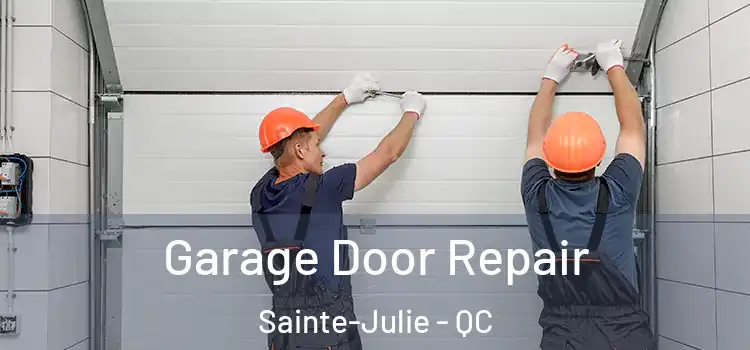  Garage Door Repair Sainte-Julie - QC