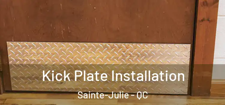 Kick Plate Installation Sainte-Julie - QC