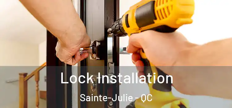  Lock Installation Sainte-Julie - QC