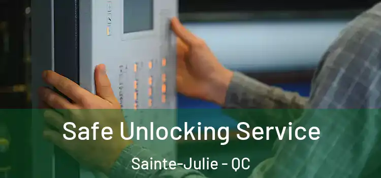 Safe Unlocking Service Sainte-Julie - QC