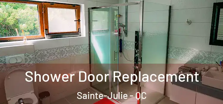  Shower Door Replacement Sainte-Julie - QC